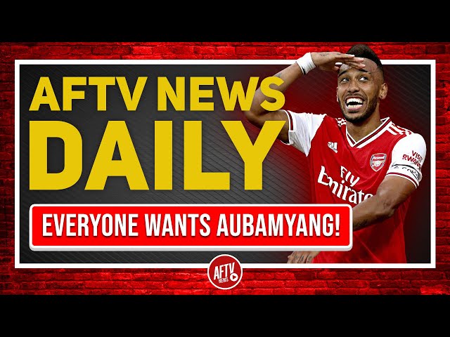 Everyone Wants Aubameyang & Robbie's Big Idea! | AFTV News Daily