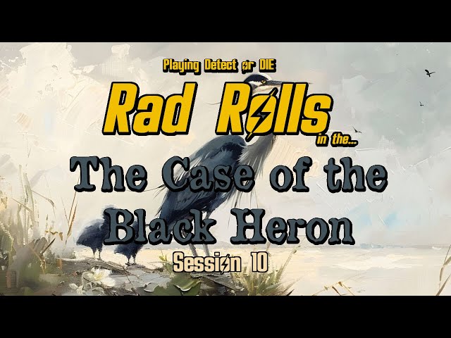 The Case of the Black Heron - 10 - DETECT OR DIE