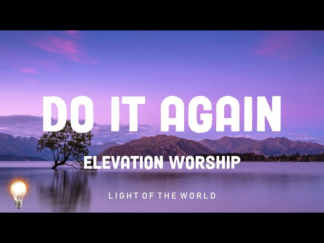 Do It Again - Elevation Worship | Hillsong UNITED, Garden Friend,... Mix Lyrics