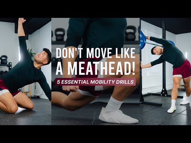 Don't Move Like a Meathead | 5 Essential Mobility Drills