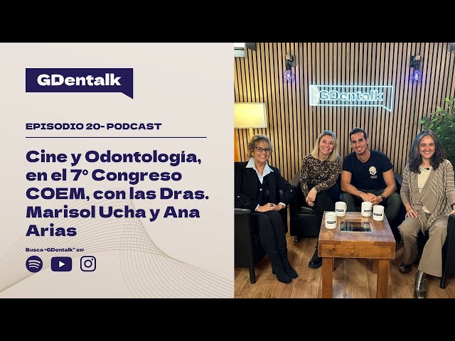 Ep 20. Cine y Odontología, en el 7º Congreso COEM - Con las Dras. Marisol Ucha y Ana Arias