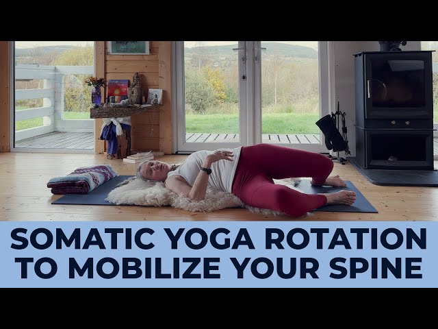 Somatic Yoga Rotation To Mobilize Your Spine