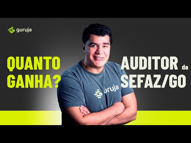 Quanto ganha um Auditor da SEFAZ/GO?