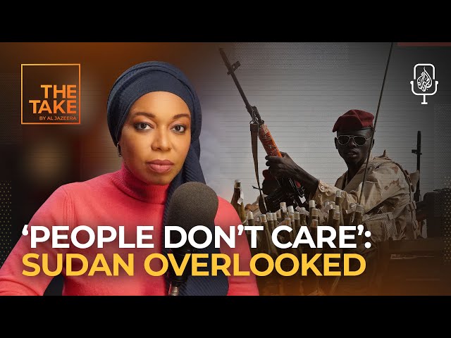 ‘People don’t care’ – the global silence on Sudan | The Take