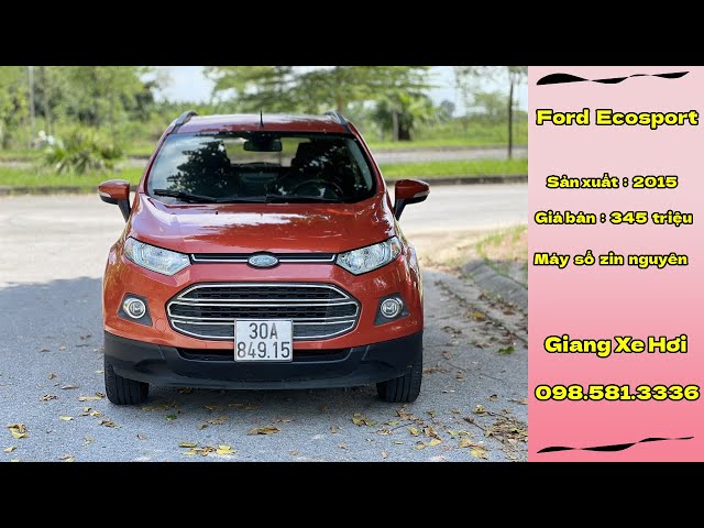 Giang Xe Hơi Ford Ecosport 2015 AT: Xe gia đình gầm cao, đáng mua nhất