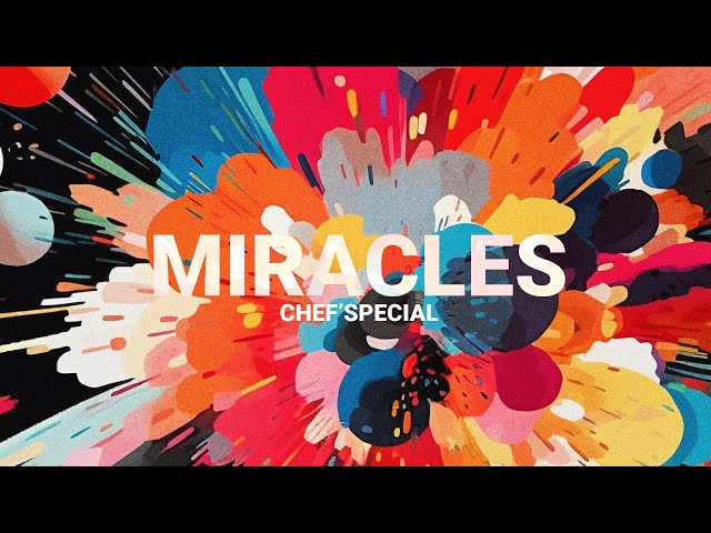 Chef'Special - Miracles (Official Lyric Video)