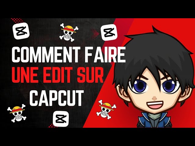 Tutoriel : Comment faire une edit sur Capcut ?