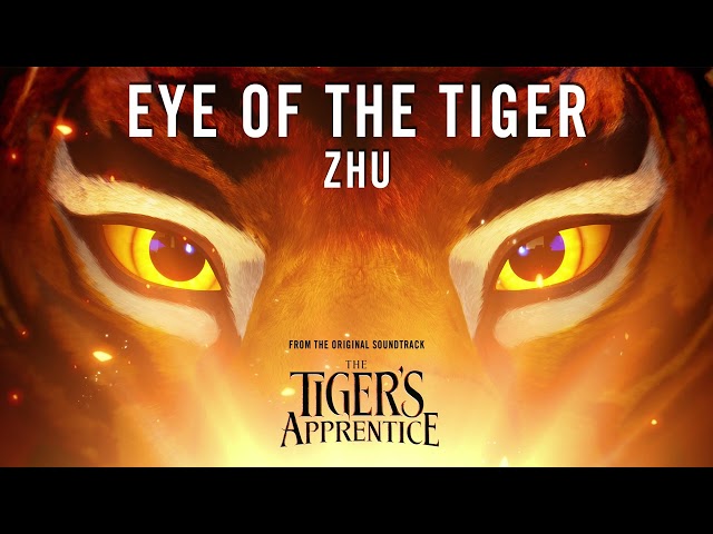 ZHU - Eye of the Tiger (from The Tiger's Apprentice)