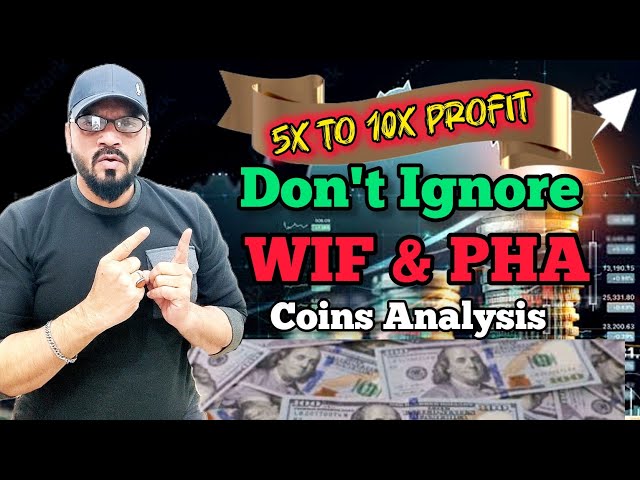 Don't Ignore WIF & PHA Coins | 5x To 10x Confirm Profit | Coin Market Analysis