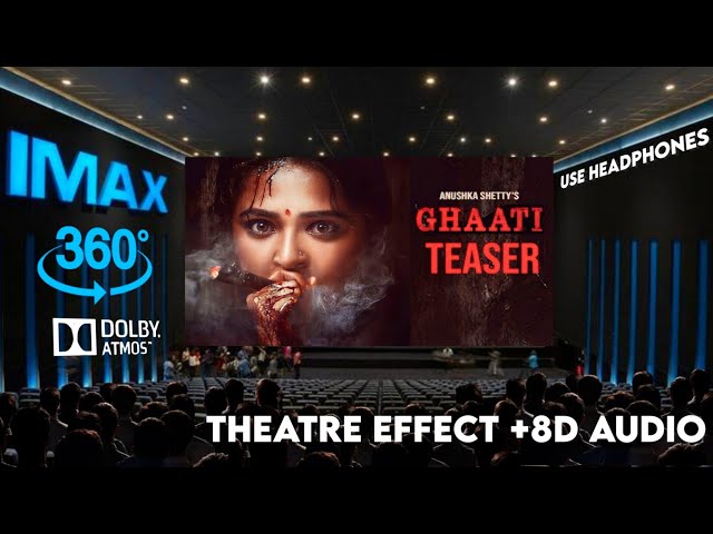 GHAATI  (Glimpses )||Theatre Experience Dolby  Surround  sound |  'The Queen' Anushka Shetty