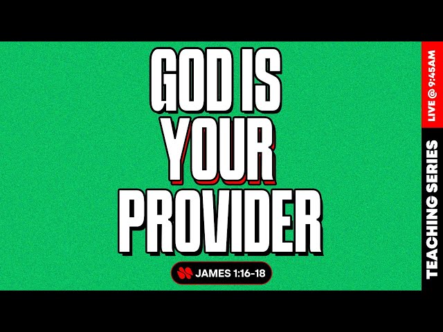 GOD IS YOUR PROVIDER - James 1:16-18 - Ps. Roy Todd // LIVE Service (16/02/2025)