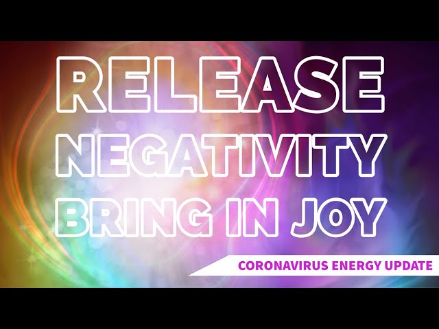 APRIL 2020 Energy Reading – RELEASE NEGATIVITY & BRING IN JOY!