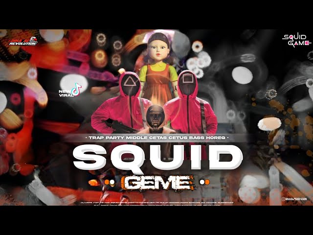 DJ SQUID GAME 2 BASS HOREG MINDDLE CETUS YG KALIAN CARI CARI BY DIKAAL REVOLUTION