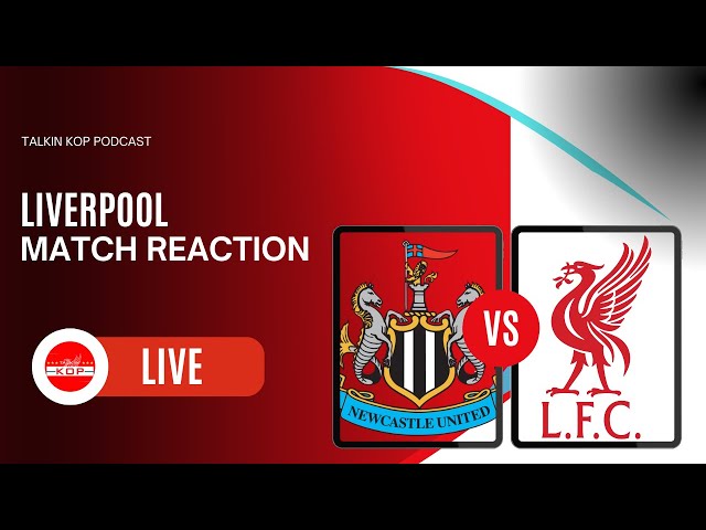 LFC Match Reaction | Newcastle 3  Liverpool 3