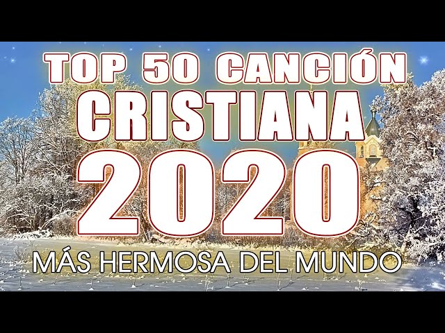 TOP 50 ÉXITOS CRISTIANOS 2021 PARA ADORAR A DIOS - LA CANCIÓN CRISTIANA 2021 MÁS HERMOSA DEL MUNDO