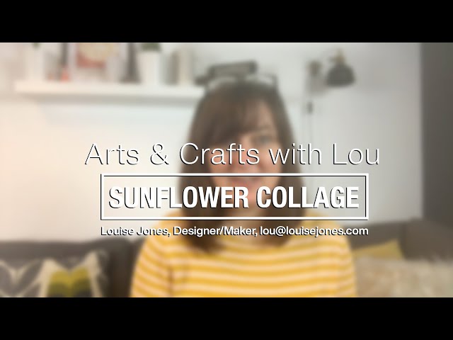 Arts & Crafts with Lou: Sunflower Collage