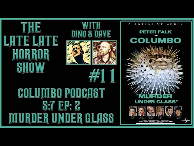 Columbo Podcast Episode Review / With Dino & Dave / Murder Under Glass / S:7 E:2