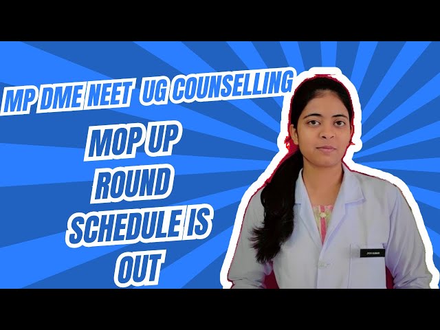 MP MOP UP ROUND SCHEDULE IS OUT ( Neet ug 2024 )