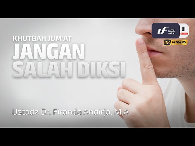 Jangan Salah Diksi - Ustadz Dr. Firanda Andirja, M.A.