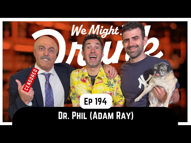 Ep 194: Dr. Phil & Santo Tequila (Adam Ray)