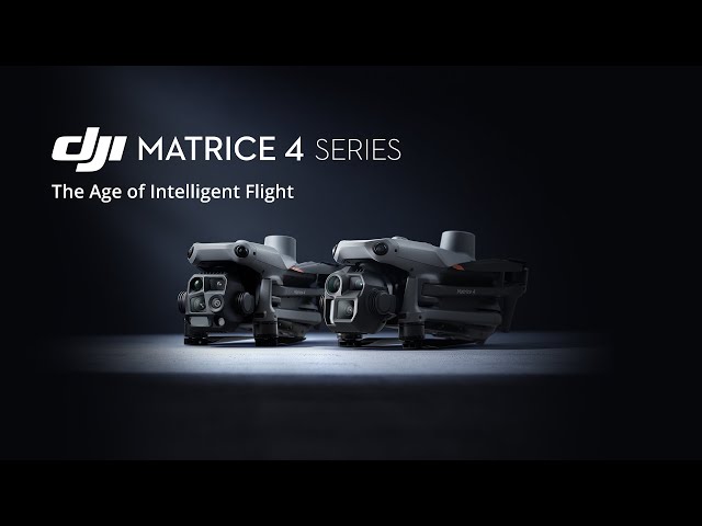 Introducing DJI Matrice 4 Series: The Age of Intelligent Flight