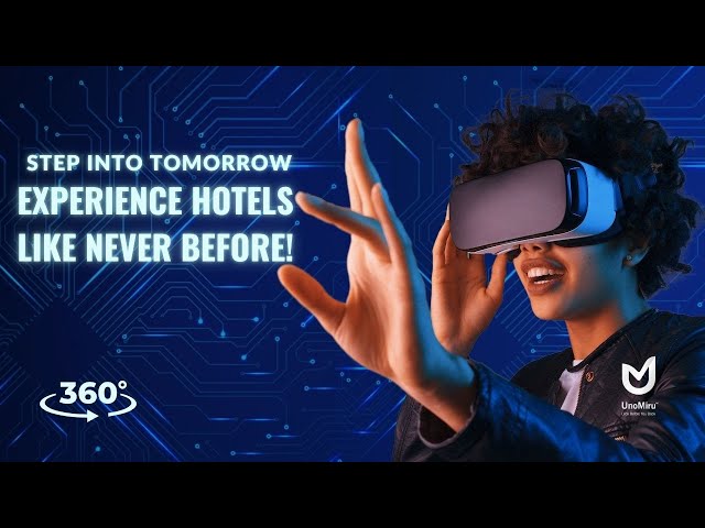 Look Before You Book: Hotels & Hospitality in VR360  | Unomiru India