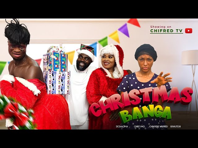 CHRISTMAS BANGA  - (ZICSALOMA/CHIEF IMO/EKWUTOUSI) NIGERIAN MOVIES 2022 LATEST FULL MOVIES/COMEDY