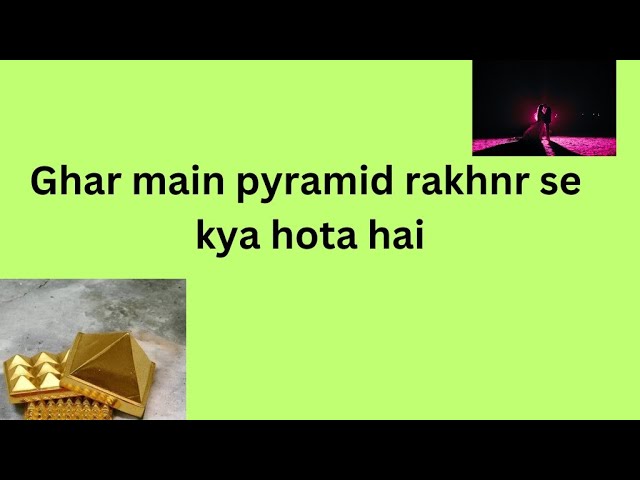 ❤️Ghar main pyramid rakhnr se kya hota hai🙏