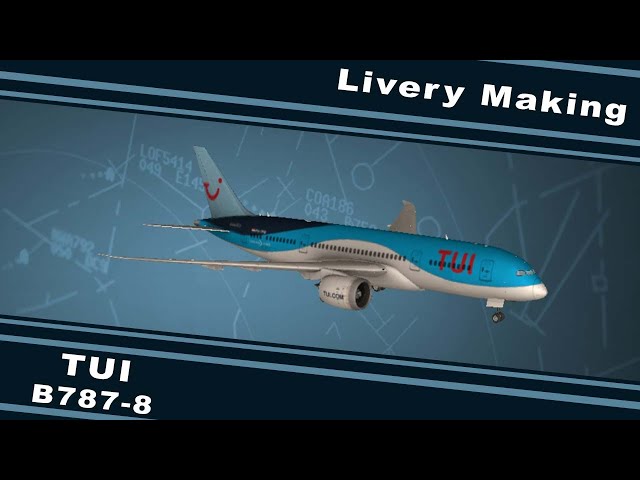 TUI NEDERLAND B787-8 DREAMLINER [complete REWORK] | TIME LAPS | RFS | LIVERY MAKING #30