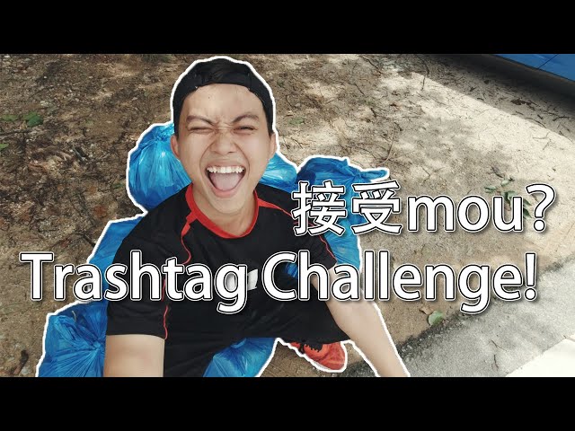 致所有马来西亚YouTuber或KOL，Trashtag Challenge！你敢挑战吗？ 【Camping Pong】