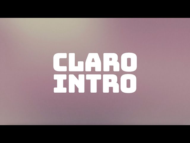 CLARO INTRO (OFFICIAL LYRIC VIDEO)