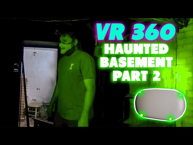 Part 2: You Investigate the Paranormal | VR360 Haunted Creepy Basement