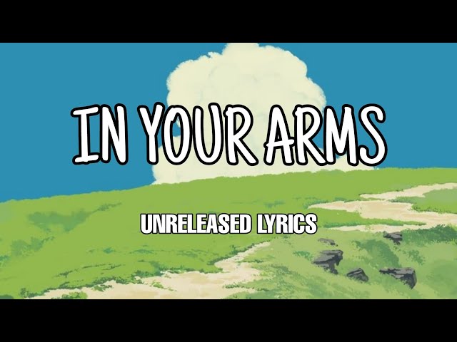 In Your Arms : Unreleased Lyrics | Romantic  Love song | English song with Lyrics