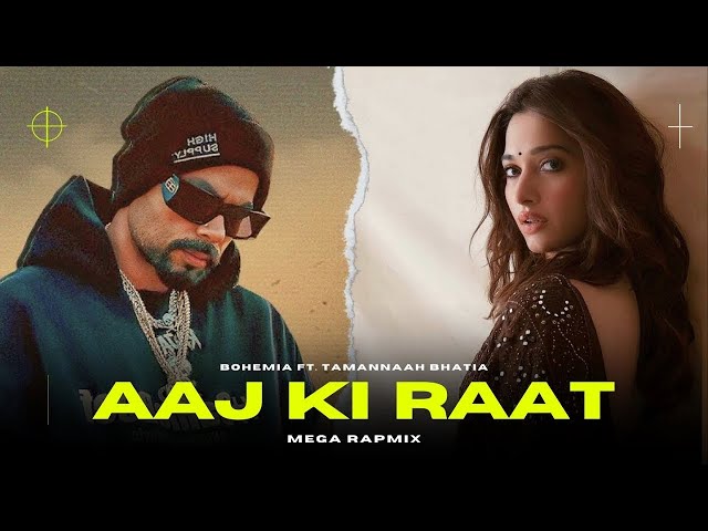 Aaj Ki Raat (Mega Rapmix) | Bohemia ft. Tamanna Bhatia | Madhubanti | Stree 2