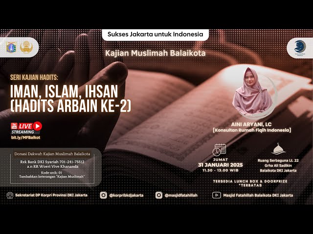 Kajian Muslimah Balaikota DKI Jakarta 31 Januari 2025 "IMAN, ISLAM, IHSAN"