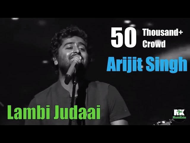 Arijit Singh Live | Lambi Judaai | Tere Bin Nahi Lagda