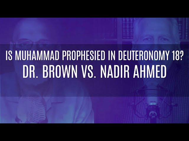 Is Muhammad Prophesied in Deuteronomy 18? Dr. Brown vs. Nadir Ahmed