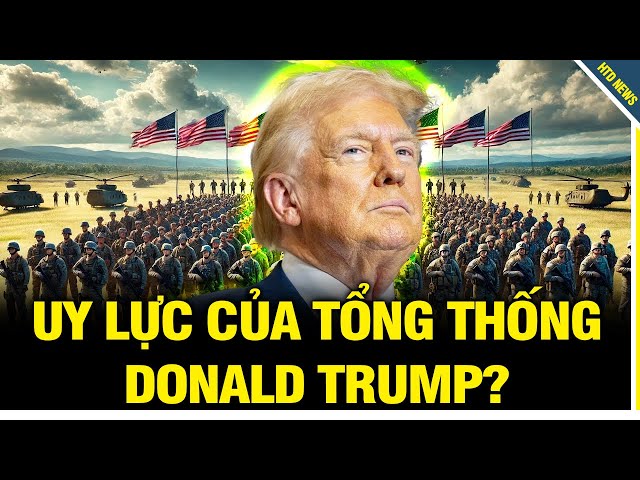 UY LỰC CỦA TỔNG THỐNG DONALD TRUMP ?