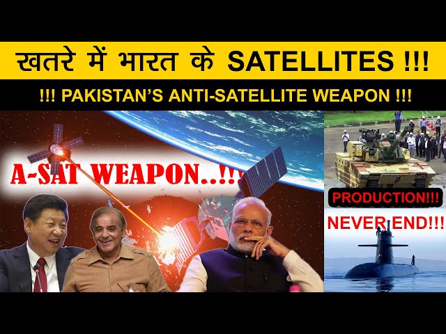 Indian Defence News:Space Wars Begin? Pakistan’s Secret Deal with China for Anti-Satellite Missiles!