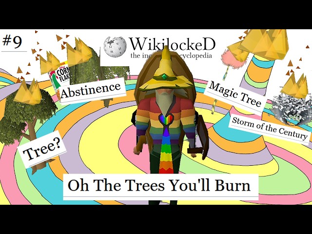 WikiLocked | Oh The Trees You'll Burn