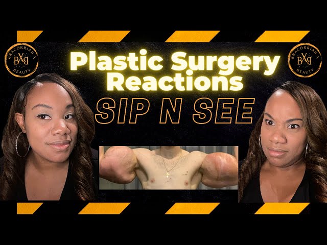 Plastic Surgery Reactions/Tummy Tuck/Breast Augmentation/BBL