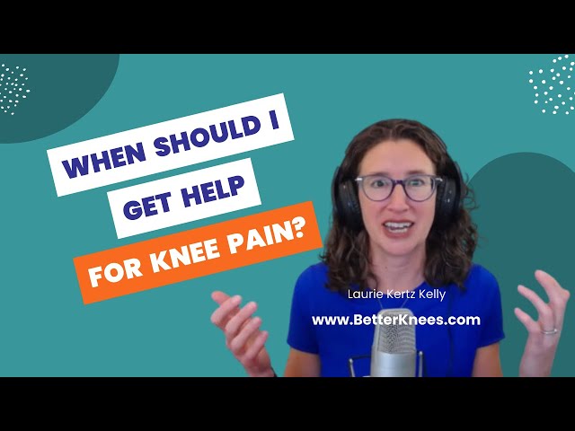 When Should You Get Help for Your Knee Pain?