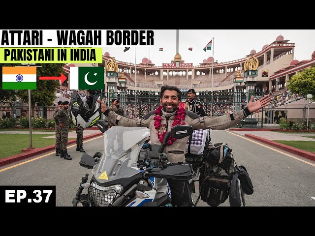 CROSSING INTO PAKISTAN 🇵🇰 FROM INDIA 🇮🇳 EP.37 | Attari Wagah Border | Pakistani Visiting India