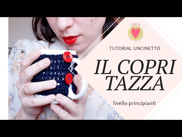 TUTORIAL PRINCIPIANTI - Copritazza ad uncinetto