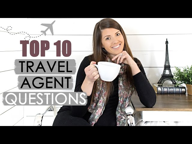 Top 10 Most Frequently Asked Travel Agent Questions | Travel Agent Life