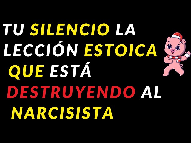 🤫TU SILENCIO LA LECCIÓN ESTOICA que está DESTRUYENDO al NARCISISTA que te rechazó. Psicología