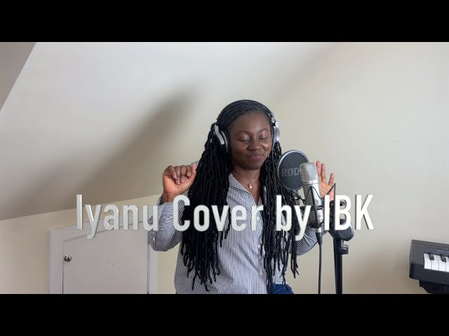 Amazing song IYANU by IBK.