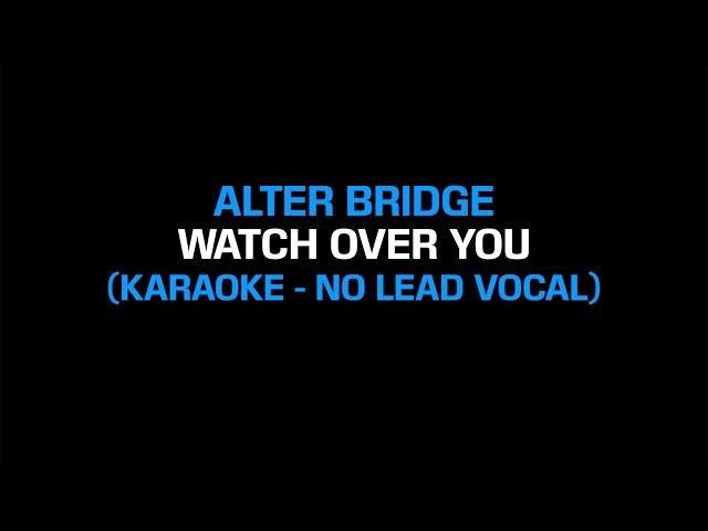 Alter Bridge - Watch Over You (Karaoke Instrumental - No Lead Vocal)