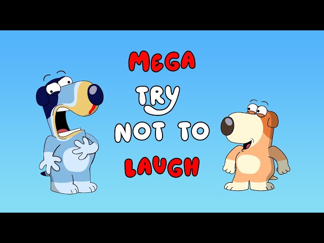 BLUEY MEGA TRY NOT TO LAUGH