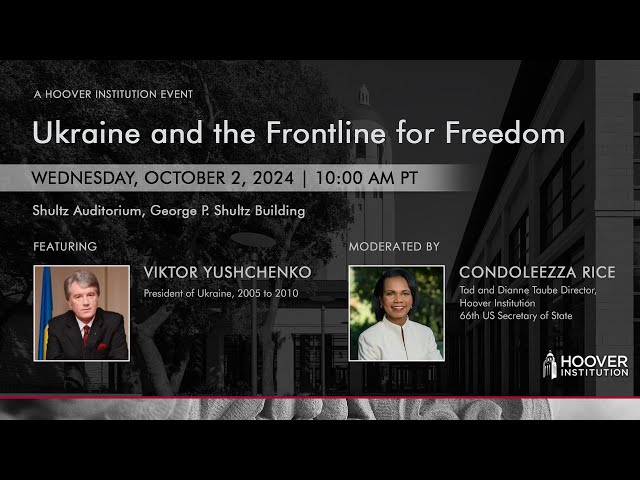 Ukraine And The Frontline For Freedom | Hoover Institution